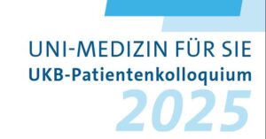 UKB Patientenkolloquium 2025 @ Biomedizinisches Zentrum II (BMZ II) Gebäude B12